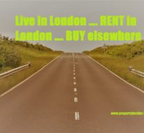 Live in London …. RENT in London …. BUY elsewhere