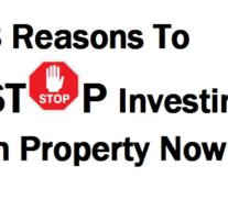 8  Reasons To STOP Investing In Property Now