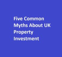 Five Common Myths About UK Property Investment