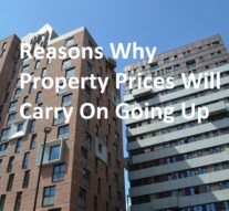 Reasons Why Property Prices Will Carry On Going Up